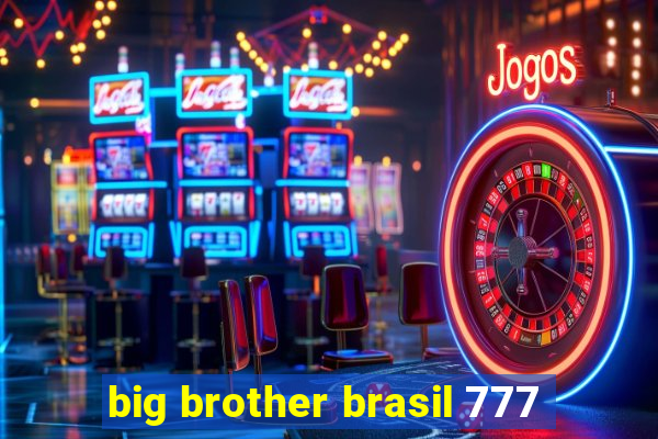 big brother brasil 777